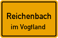 Ortsschild Reichenbach.im Vogtland